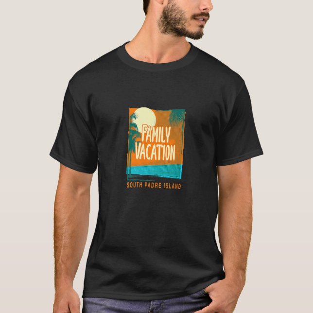 Family Vacation South Padre Island Beach Beach Tex T-Shirt (Front)