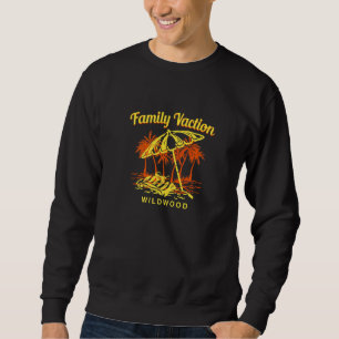 Family Vacation Wildwood Keepsake New Jersey Remem Sweatshirt