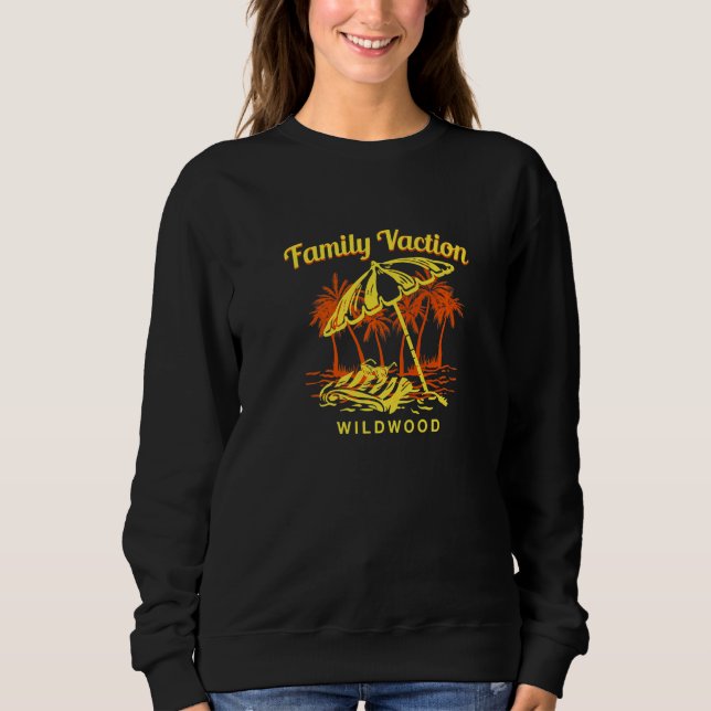 Family Vacation Wildwood Keepsake New Jersey Remem Sweatshirt (Front)