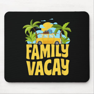 Family Vacay Spring Vacation Summer Break Memories Mouse Pad