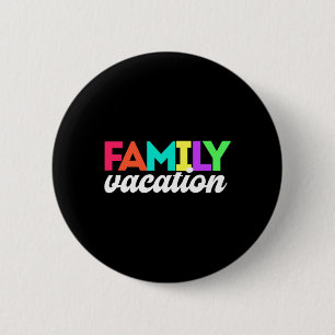 Family Vacay Vacation Trip Matching 6 Cm Round Badge