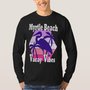 Family Vacay Vibes Myrtle Beach Fun Girls Trip Vac T-Shirt