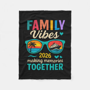 Family Vibes Cruise Trip 2026 Making Memories Toge Fleece Blanket