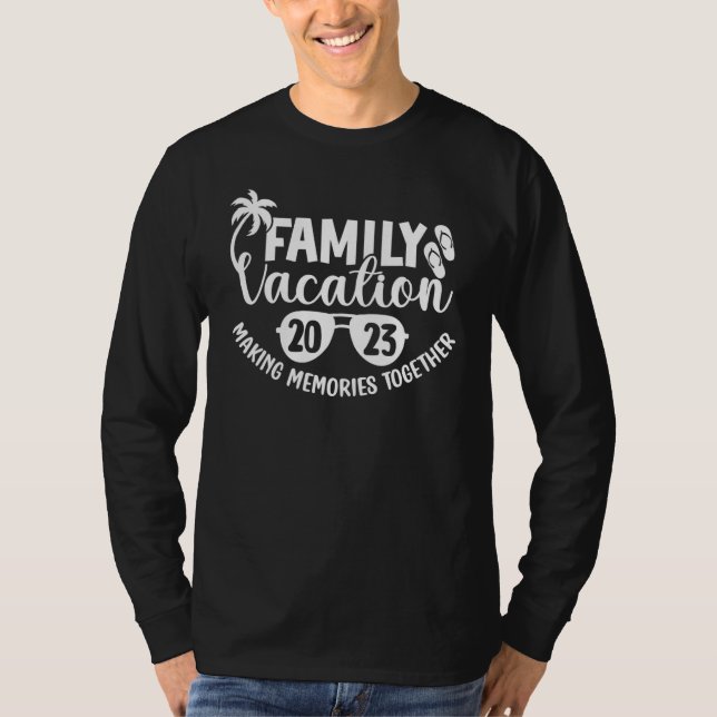 Family Vibes Making Memories Together 2023 Summer  T-Shirt (Front)