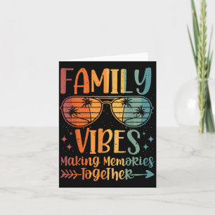 Family Vibes Making Memories Together Card