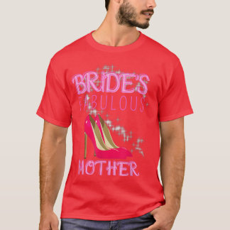 Family Wedding Gift Brides Fabulous Mother 530 T-Shirt
