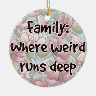 Family: Where Weird Runs Deep Ceramic Tree Decoration
