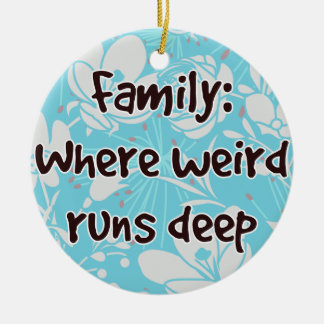 Family: Where Weird Runs Deep Ceramic Tree Decoration