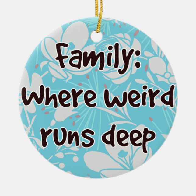 Family: Where Weird Runs Deep Ceramic Tree Decoration (Front)