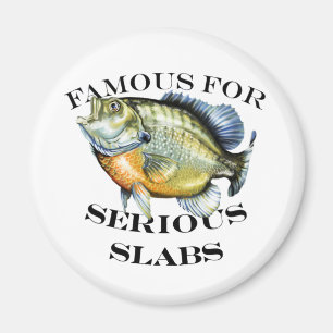 Famous For Serious Slabs Light Magnet