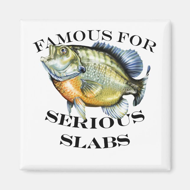 Famous For Serious Slabs Light Magnet (Front)