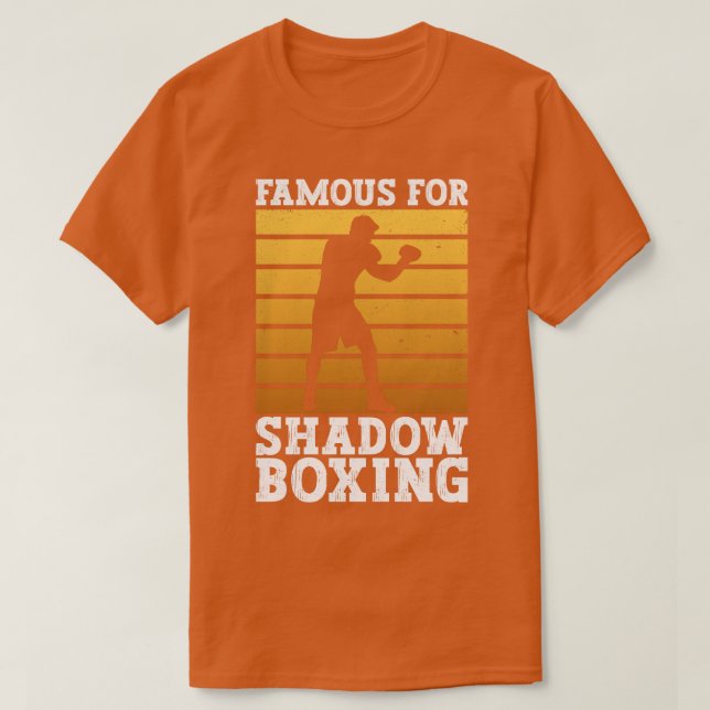 Famous For Shadow Boxing   Shadow Boxing Boxer Box T-Shirt (Design Front)
