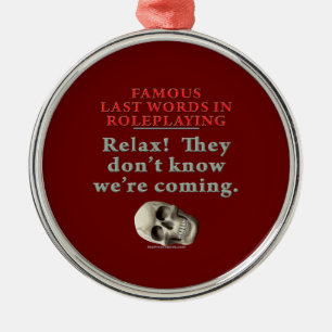 Famous Last Words in Roleplaying:  Know Metal Tree Decoration
