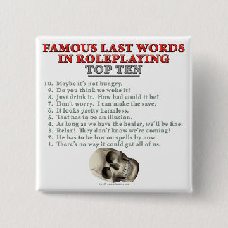 Famous Last Words in Roleplaying: Top Ten 15 Cm Square Badge