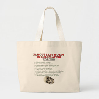 Famous Last Words in Roleplaying: Top Ten Large Tote Bag