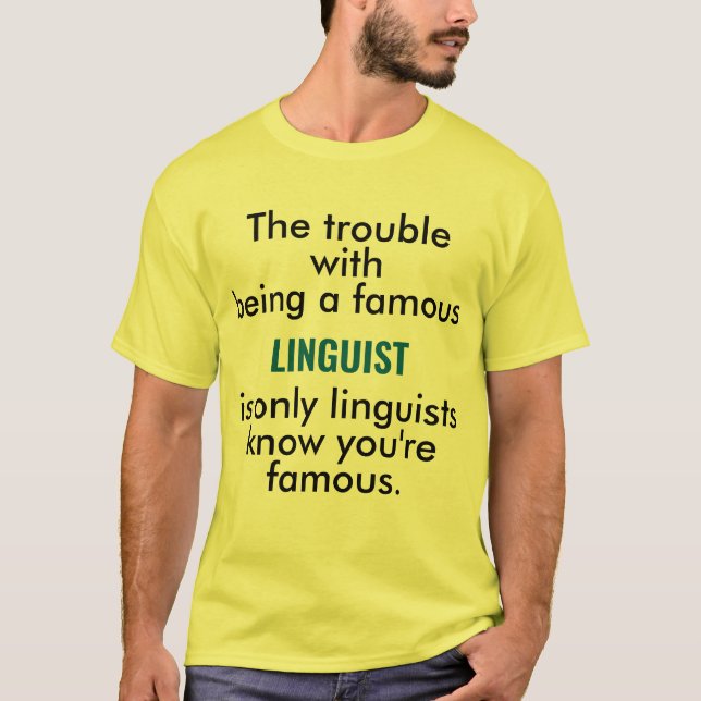 Famous Linguist T-Shirt (Front)