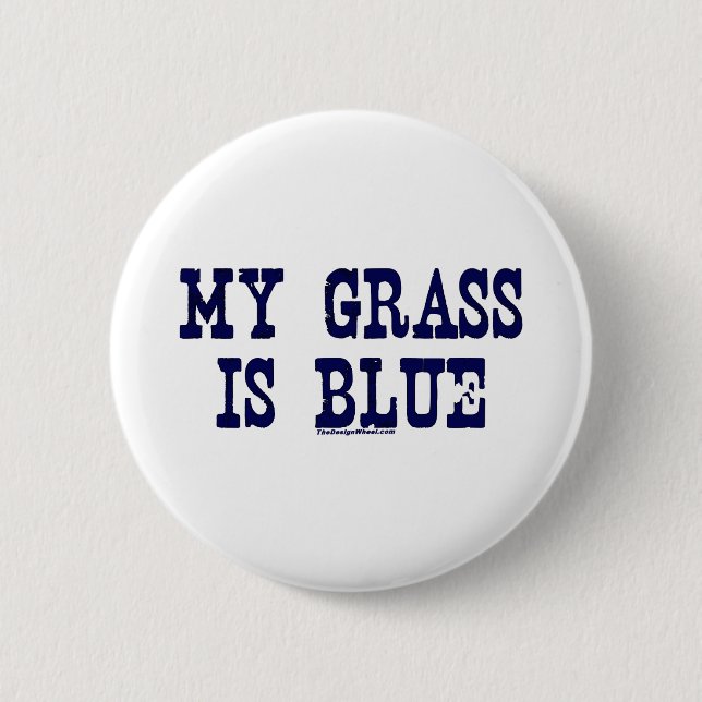 Famous My Grass Is Blue 6 Cm Round Badge (Front)