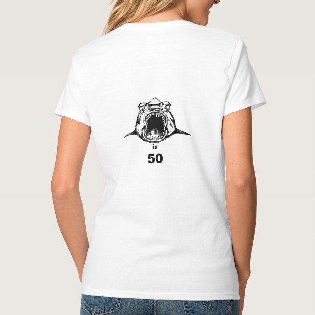 Famous Shark is 50 T-Shirt (Back)