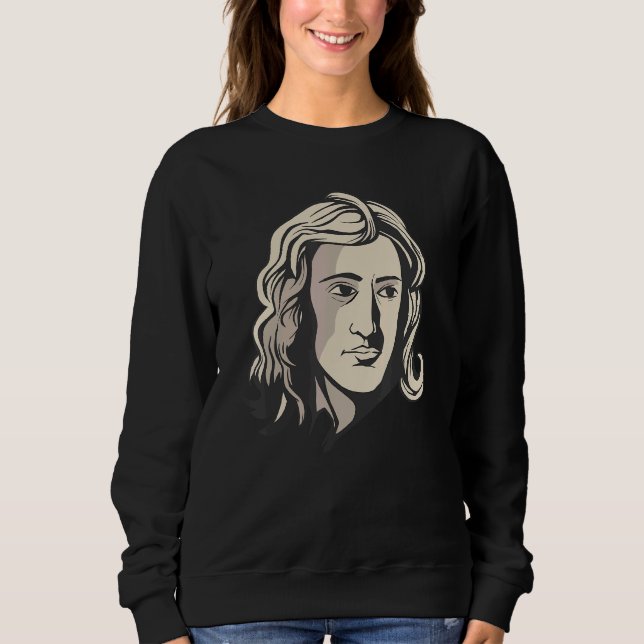 Famous Sir Isaac Newton Physicist  Mathematician A Sweatshirt (Front)