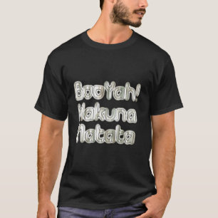 Famous Vintage BooYah Hakuna Matata Designer T T-Shirt