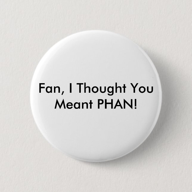 Fan VS Phan 6 Cm Round Badge (Front)