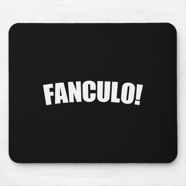 Fanculo Italian Term For Off, Funny Sarcastic Gift Mouse Pad (Front)