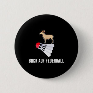 Fancy Badminton - Desire For Badminton Badminton  6 Cm Round Badge