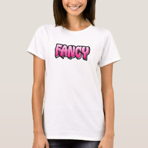 Fancy Graffiti Style  That Says Fancy 2 T-Shirt
