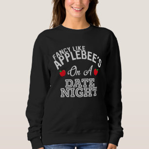 Fancy Like Applebee's On A Date Night Country Musi Sweatshirt