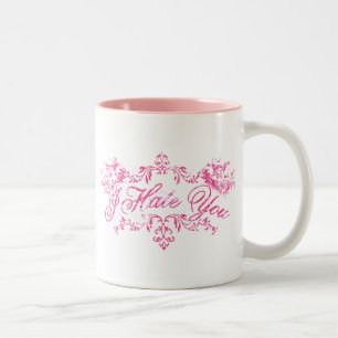 Fancy Pink I Hate You Two-Tone Coffee Mug
