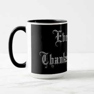 Fancy Text Everyday is Thanksgiving Day Motivation Mug