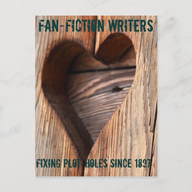 Fanfiction Writers: Fixing Plot-holes Since 1897 Postcard (Front)