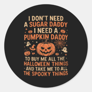 Fangirl Energy, Halloween Plans, Pumpkin Daddy,sok Classic Round Sticker