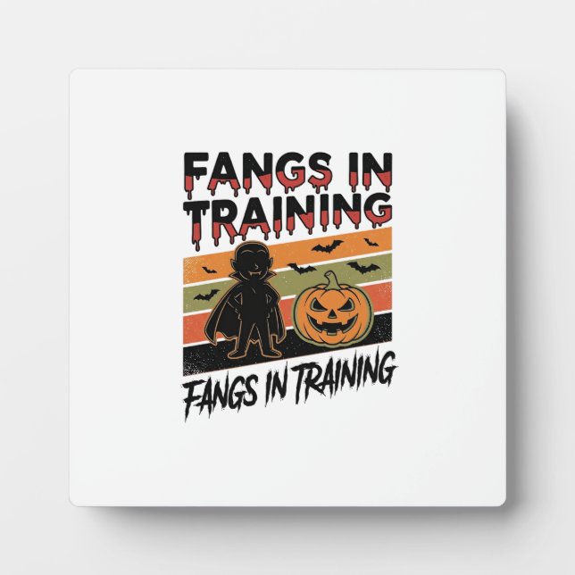 Fangs in Training Funny Vampire Halloween Shirt Plaque (Front)