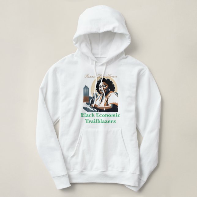 Fannie Lou Hamer - Black Economic Trailblazers Hoodie (Design Front)