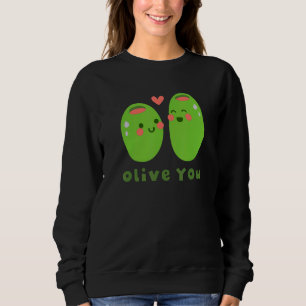 Fanny Olive You Love Pun Cute Couples Sweatshirt