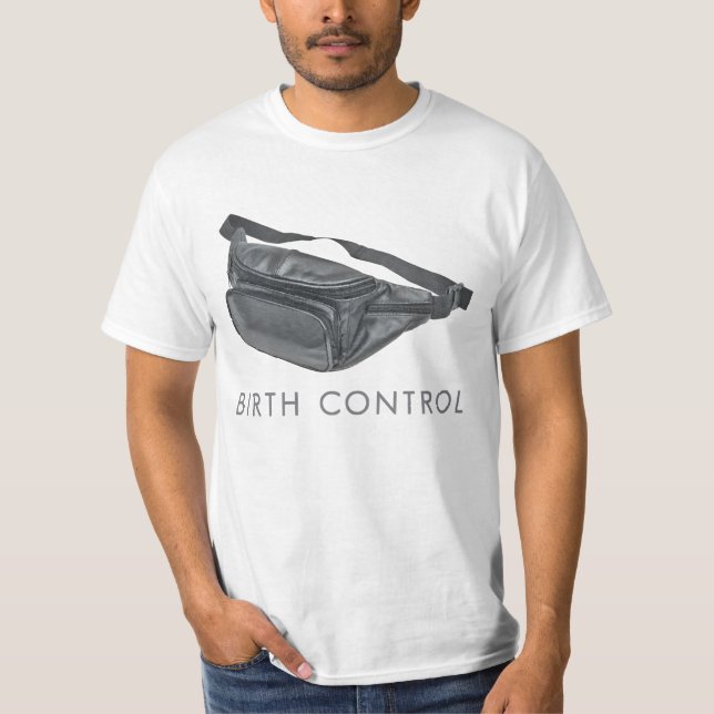 Fanny Pack Birth Control T-Shirt (Front)