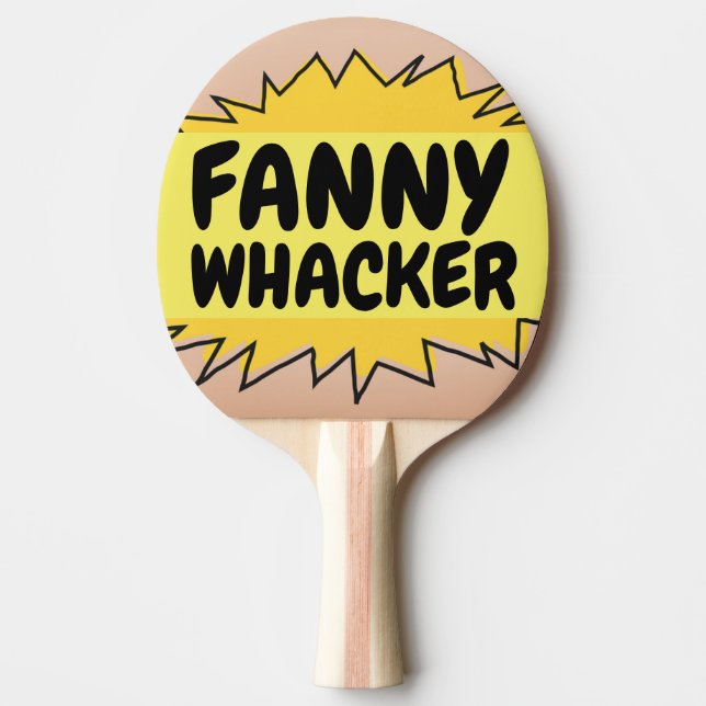 FANNY WHACKER FUNNY FOR WIFE  PING PONG PADDLE (Front)