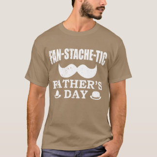 Fanstachetic Father Hat Moustache Decor Fathers gi T-Shirt
