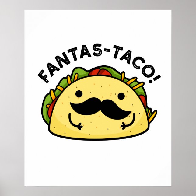 Fantas-taco Funny Fantastic Taco Pun  Poster (Front)