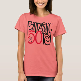 Fantastic at 50 T-shirt