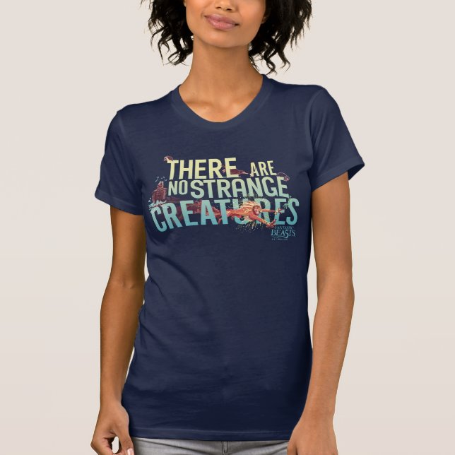 Fantastic Beasts - There Are No Strange Creatures T-Shirt (Front)