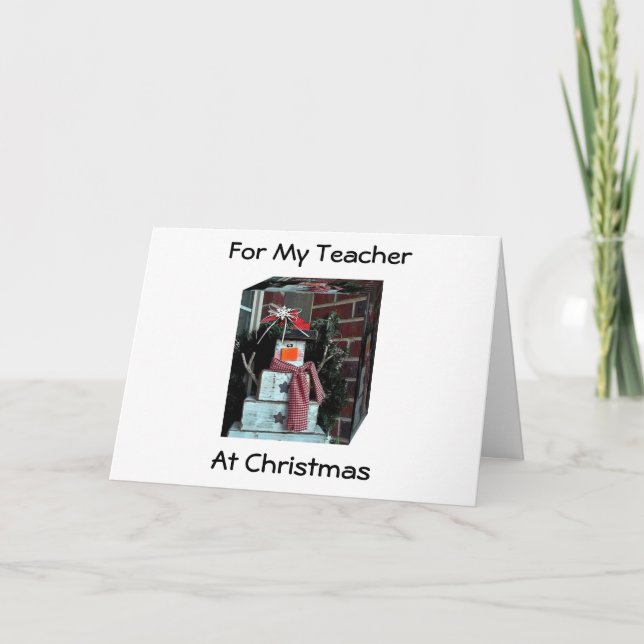 FANTASTIC SNOWMAN AT CHRISTMAS FOR SPECIAL TEACHER HOLIDAY CARD (Front)