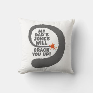 Fantastic Text My Dad's Jokes Will Crack You Up Cushion