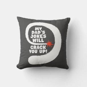 Fantastic Text My Dad's Jokes Will Crack You Up  Cushion
