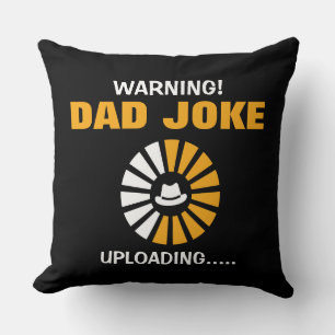 Fantastic Warning! Dad Joke Uploading  Cushion