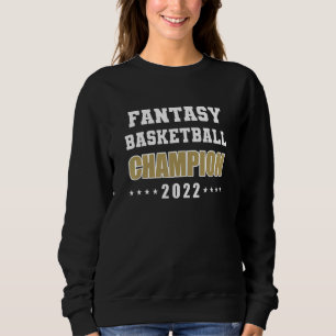Fantasy Basketball League Champion 2022 Sweatshirt