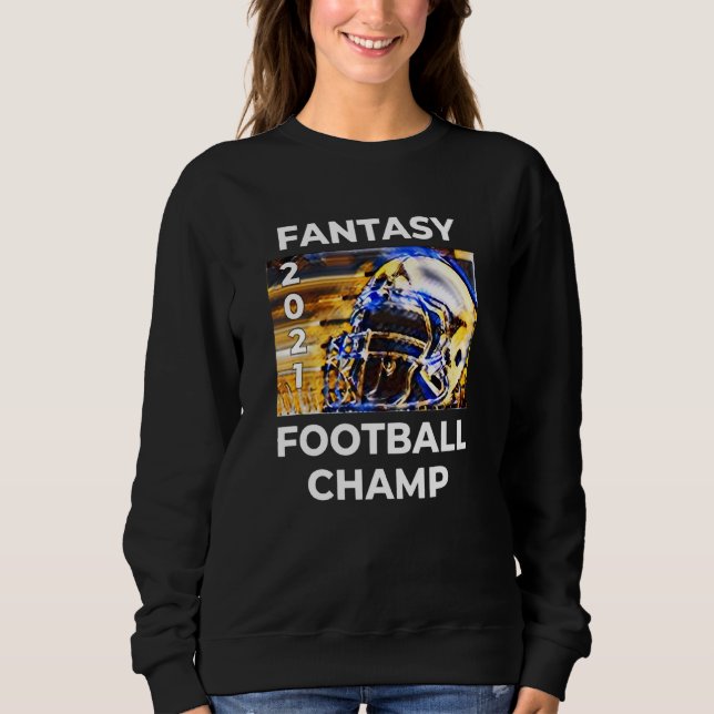 Fantasy Football 2021 League Champion Winner 2021  Sweatshirt (Front)