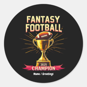 Fantasy Football 2025 Funny Champ Football Design  Classic Round Sticker