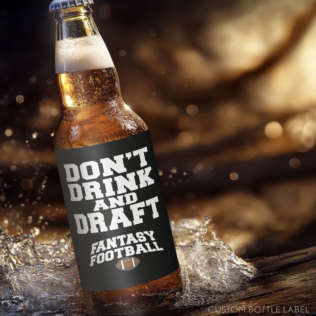 Fantasy Football - Don't Drink and Draught Beer Bottle Label (Custom Party Beer Label)